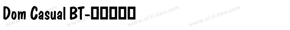 Dom Casual BT字体转换
